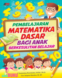 Pembelajaran matematika dasar bagi anak berkesulitan belajar