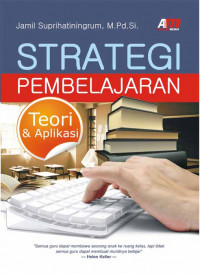 Strategi pembelajaran : teori dan aplikasi