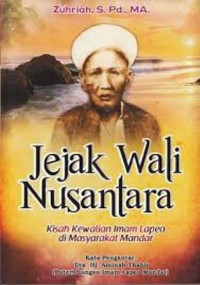 Jejak wali nusantara : kisah kewalian Imam Lapeo di masyarakat Mandar