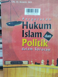 Pergulatan hukum Islam dan politik dalam sorotan