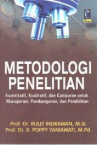 Metodologi penelitian : kuantitatif, kualitatif, dan campuran untuk manajemen, pembangunan, dan pendidikan