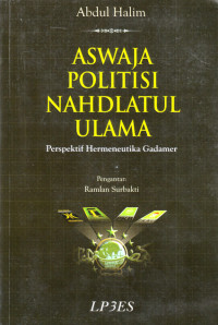 Aswaja politisi nahdlatul ulama : perspektif hermeneutika gadamer