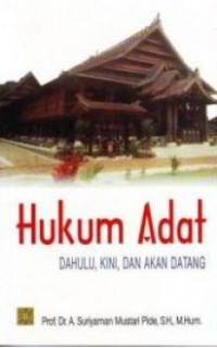 Hukum adat dahulu, kini, dan akan datang