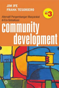 Community development : alternatif pengembangan masyarakat di era globalisasi