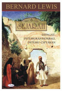 Sejarah : diingat, ditemukan kembali, ditemu-ciptakan