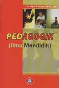 Pedagogik = ilmu mendidik