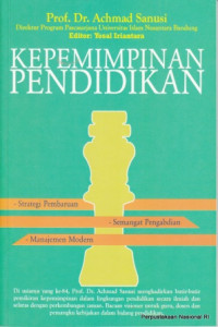 Kepemimpinan pendidikan : strategi pembaruan, semangat pengabdian, manajemen modern