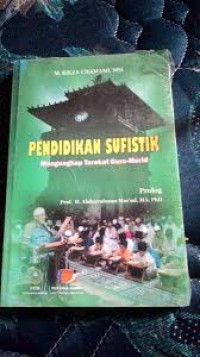 Pendidikan sufistik : mengungkap tarekat guru-murid