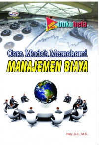 Cara mudah memahami manajemen biaya