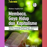 Membaca, gaya hidup dan kapitalisme : kajian tentang reading for pleasure dari perspektif cultural studies