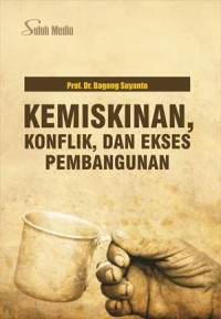 Kemiskinan, konflik, dan ekses pembangunan