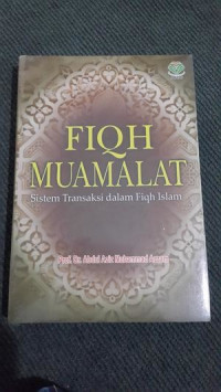 Fiqh muamalat : sistem transaksi dalam fiqh Islam