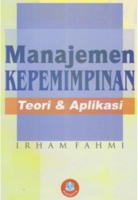 Manajemen kepemimpinan: teori dan aplikasi