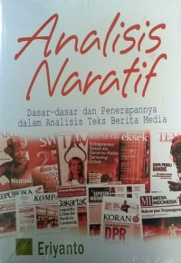 Analisis naratif: dasar-dasar dan penerapannya dalam analisis teks berita media