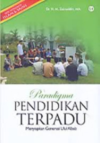 paradigma pendidikan terpadu: Menyiapkan generasi ulul albab