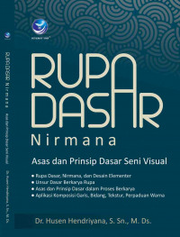 Rupa dasar (nirmana) : asas dan prinsip dasar seni visual