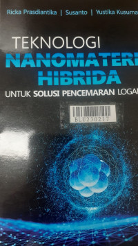 Teknologi nanomaterial hibrida untuk solusi pencemaran logam berat