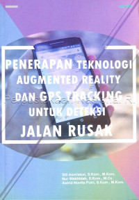 Penerapan teknologi augmented reality dan GPS tracking untuk deteksi jalan rusak