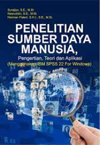 Penelitian sumber daya manusia : pengertian, teori dan aplikasi (menggunakan IBM SPSS for windows)