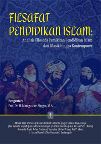 Filsafat pendidikan Islam : analisis filosofis pemikiran pendidikan Islam dari klasik hingga kontemporer