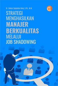 Strategi menghasilkan manajer berkualitas melalui job shadowing