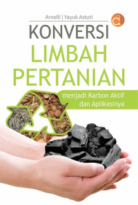 Konversi limbah pertanian menjadi karbon aktif dan aplikasinya