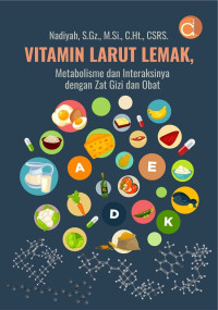 Vitamin larut lemak, metabolisme dan interaksinya dengan zat gizi dan obat