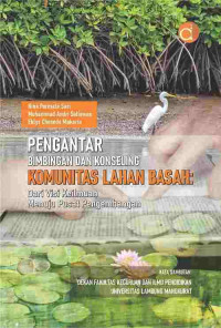 Pengantar bimbingan dan konseling komunitas lahan basah dari visi kelimuan menuju pusat pengembangan