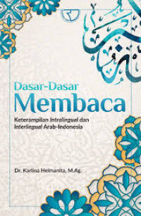 Dasar-dasar membaca: ketrampilan intralingual dan interlingual Arab-Indonesia