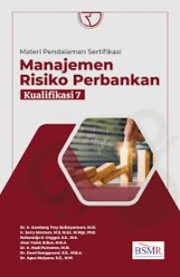 Materi pendalaman sertifikasi Manajemen risiko perbankan kualifikasi 7