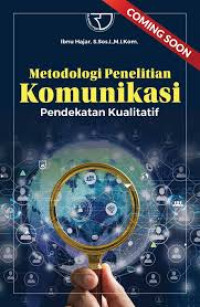 Metodologi penelitian komunikasi: pendekatan kualitatif