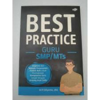 Best practice guru SMP/MTs: inspirasi dan metode penyusunan praktik baik untuk peningkatan kompetensi guru sesuai dengan jenjang anak didik