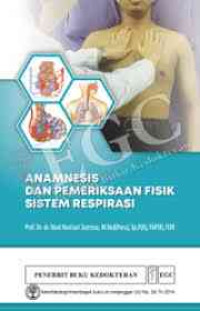 Anamnesis dan pemeriksaan fisik sistem respirasi