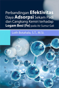 Perbandingan efektivitas daya adsorpsi sekam padi dan cangkang kemiri terhadap logam besi (Fe) pada air sumur gali