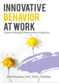 Innovative behavior at work : tinjauan psikologi & implementasi di organisasi