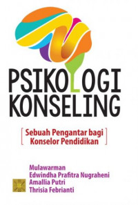 Psikologi konseling : sebuah pengantar bagi konselor pendidikan