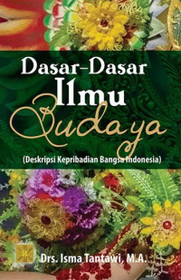 Dasar-dasar ilmu budaya : deskripsi kepribadian bangsa Indonesia