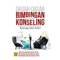 Dasar-dasar bimbingan dan konseling : konsep dan teori