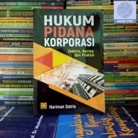 Hukum pidana korporasi : doktrin, norma, dan praksis