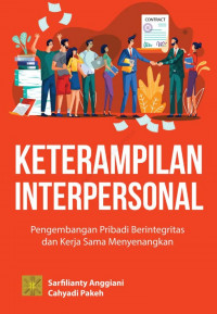 Keterampilan antar personal : pengembangan pribadi berintegritas dan kerjasama menyenangkan