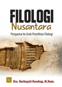 Filologi nusantara : pengantar ke arah penelitian filologi