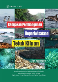 Kebijakan pembangunan kepariwisataan teluk kiluan : peran stakeholder dalam pemberdayaan masyarakat pesisir untuk pengentasan kemiskinan berbasis kearifan lokal dalam rangka optimalisasi pengembangan kawasan bahari teluk kiluan