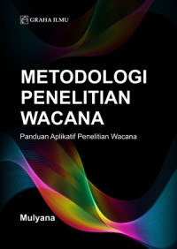 Metodologi penelitian wacana : panduan aplikatif penelitian wacana