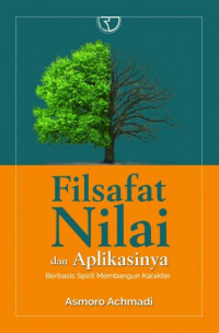 Filsafat nilai dan aplikasinya berbasis spirit membangun karakter