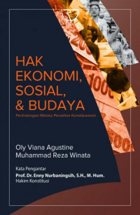 Hak ekonomi, sosial, dan budaya : perlindungan melalui peradilan konstitusional