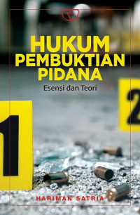 Hukum pembuktian pidana : esensi dan teori