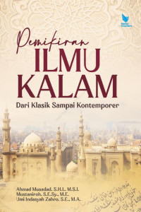 Pemikiran ilmu kalam : dari klasik sampai kontemporer