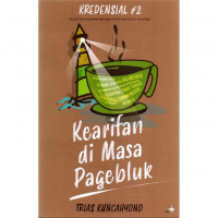 Kredensial # 2 : kearifan di masa pagebluk