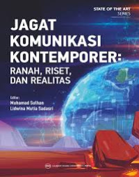 Jagat komunikasi kontemporer: ranah, riset, dan realitas