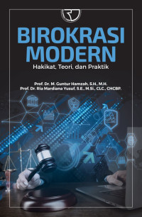 Birokrasi modern : hakikat, teori, danpraktik